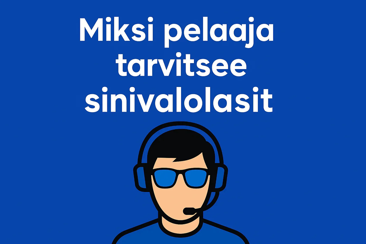 🎮 Miksi pelaaja tarvitsee sinivalolasit? - NordicRest